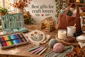 Best gifts for craft lovers