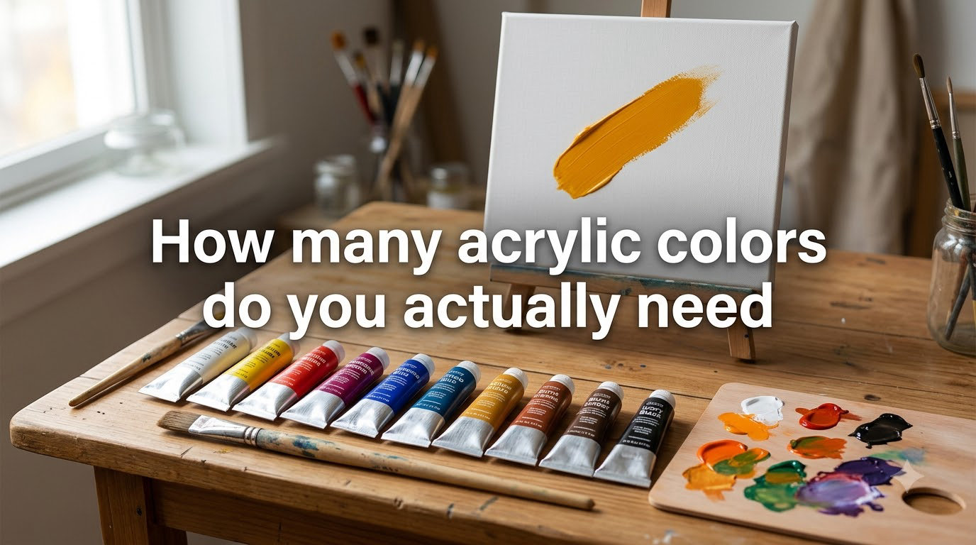 How many acrylic colors do you actually need