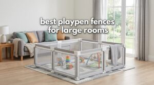 best playpen fences for large rooms