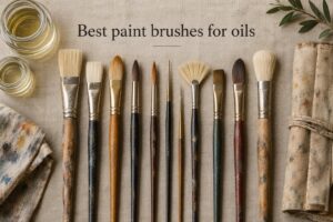 Best paint brushes for oils