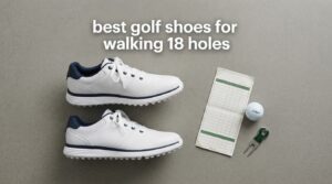 best golf shoes for walking 18 holes