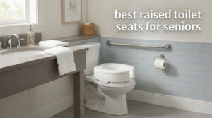 best raised toilet seats for seniors